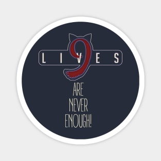 9 Lives are Never Enough! Cute Cats Magnet